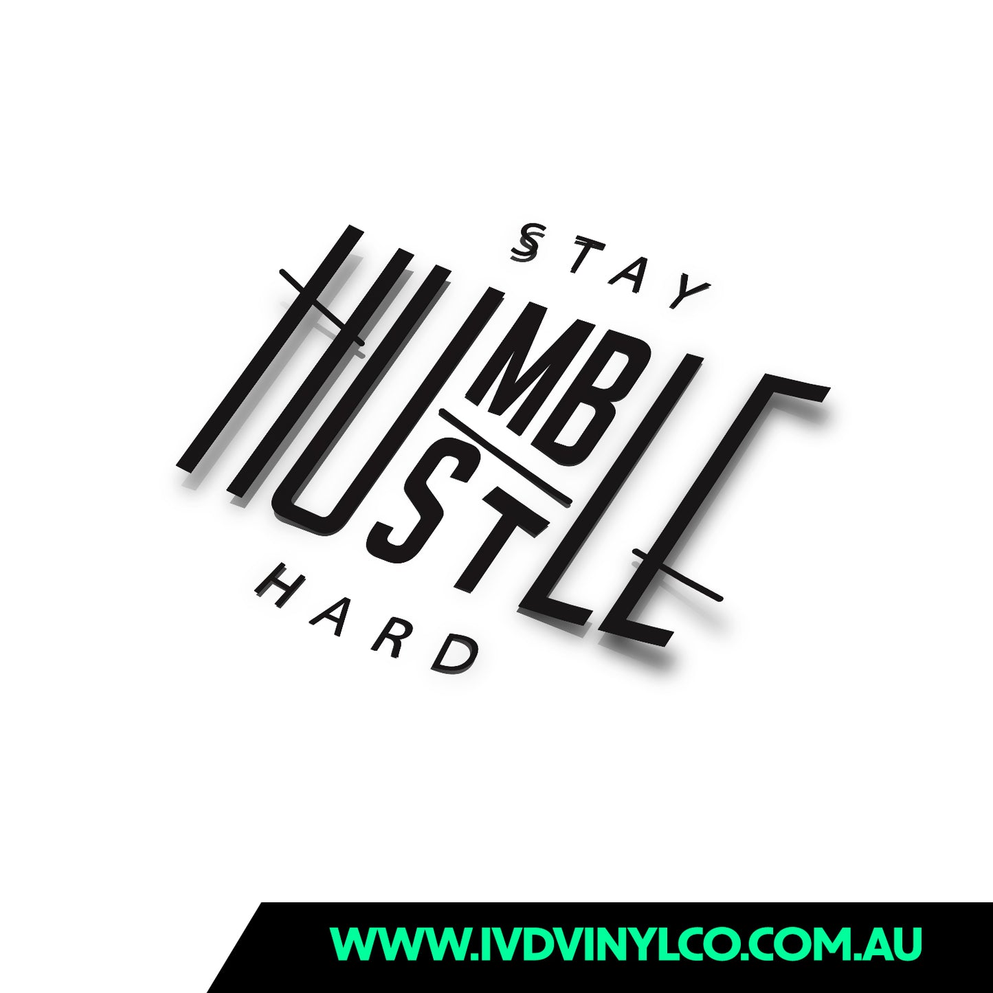 Stay Humble Hustle Hard