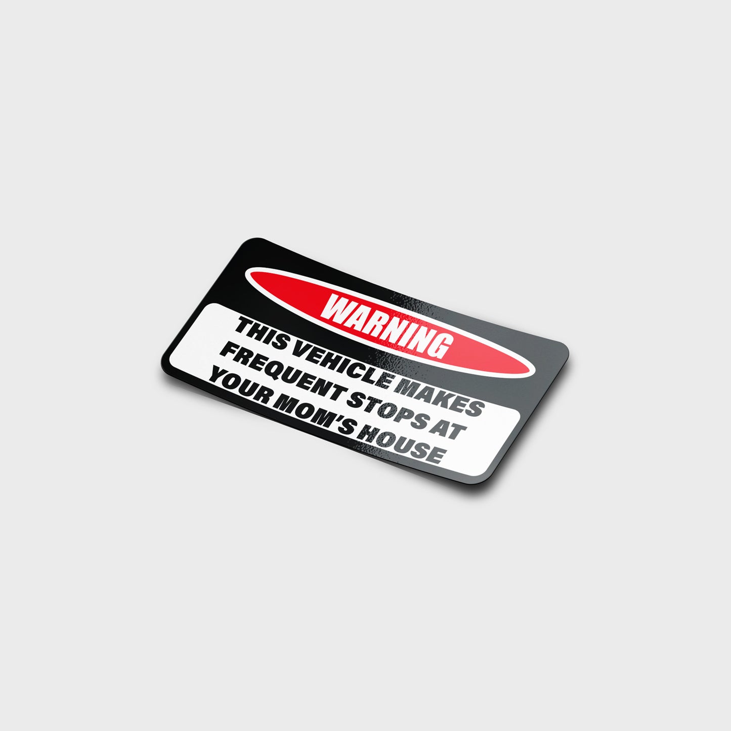 Warning: Frequent Stops at Your Mom's House Sticker