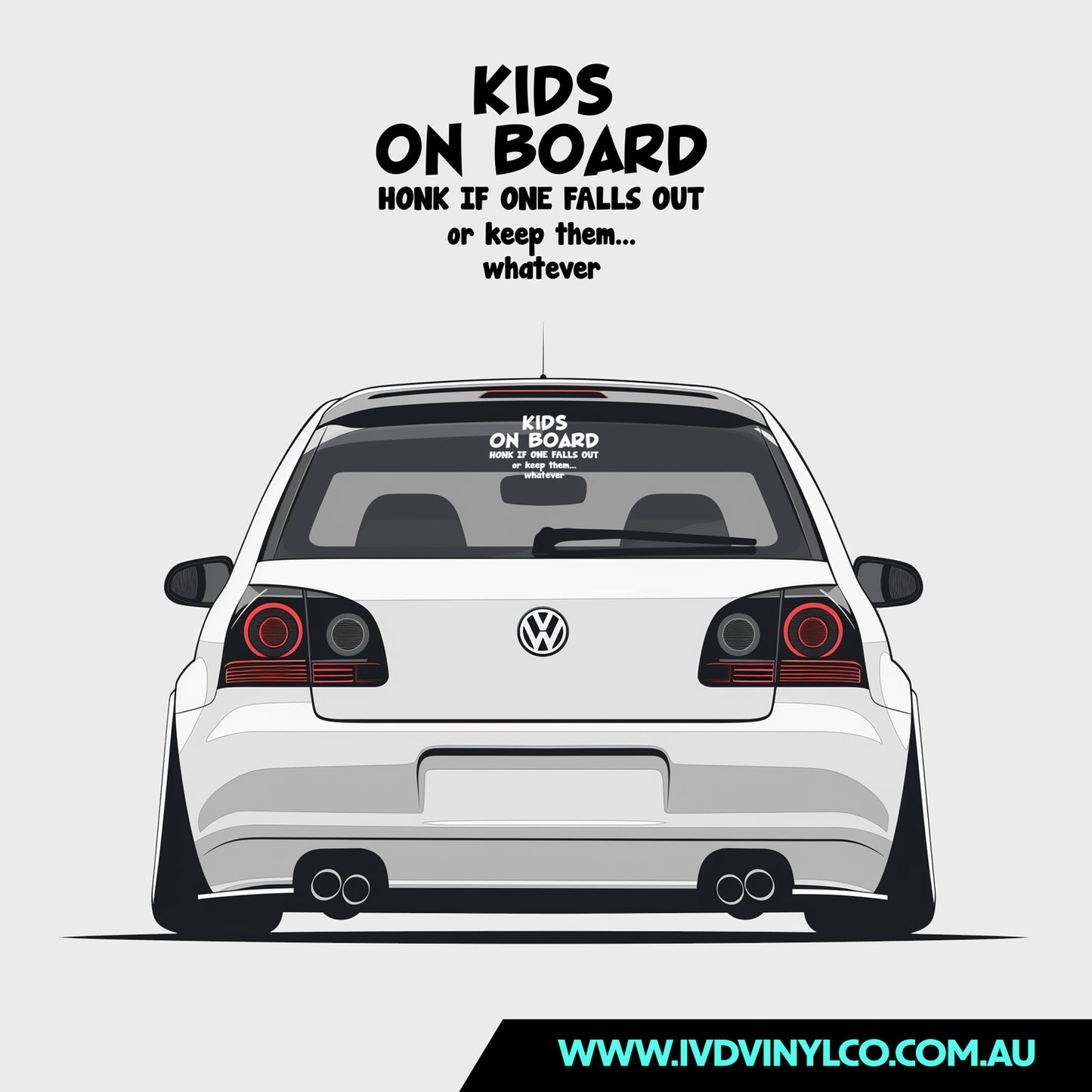 Kids On Board Honk If One Falls Out Or Keep Them … Whatever