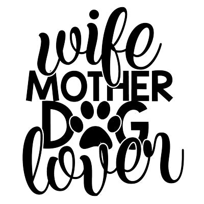 Wife Mother Dog Lover