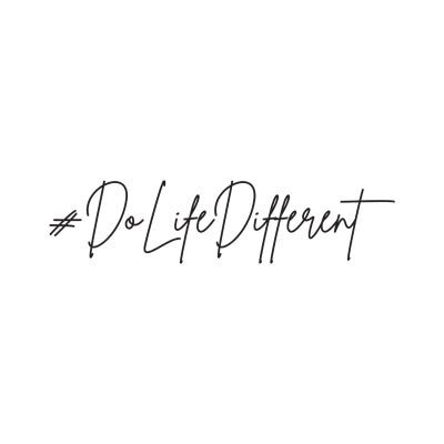 Do Life Different