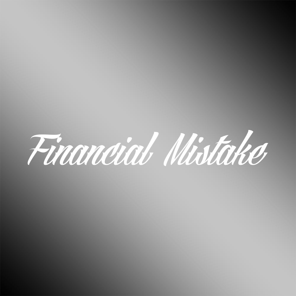 Financial Mistake