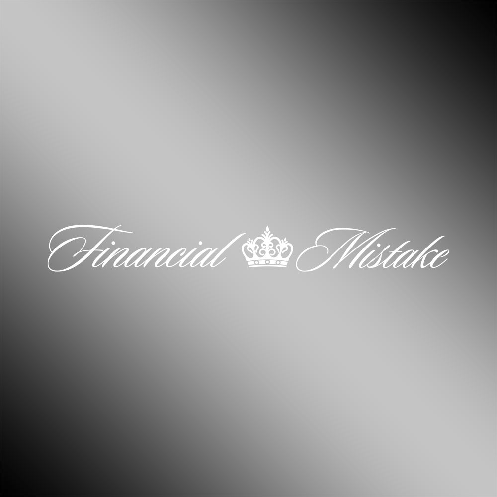 Financial Mistake Crown Cursive - Window Banner