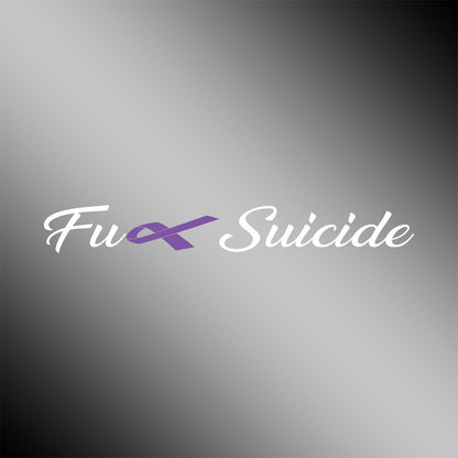 Fuck Suicide Vinyl Sticker - 25cm