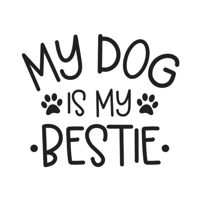 My Dog Is My Bestie