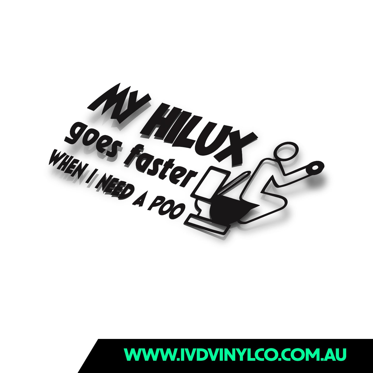 My Hilux Goes Faster When I Need To Poo