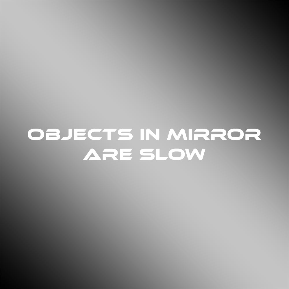 Objects In Mirror Are Slow