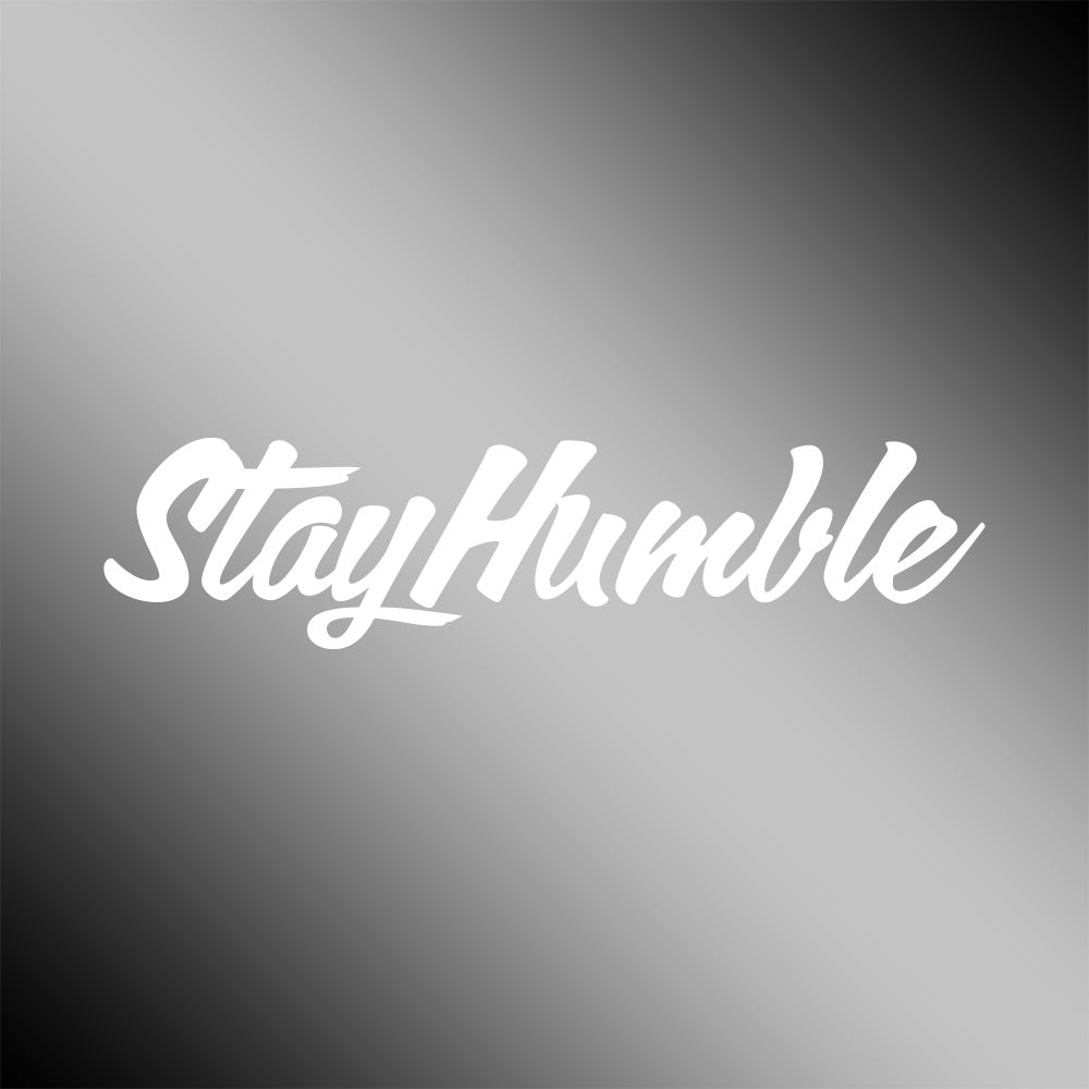 Stay Humble