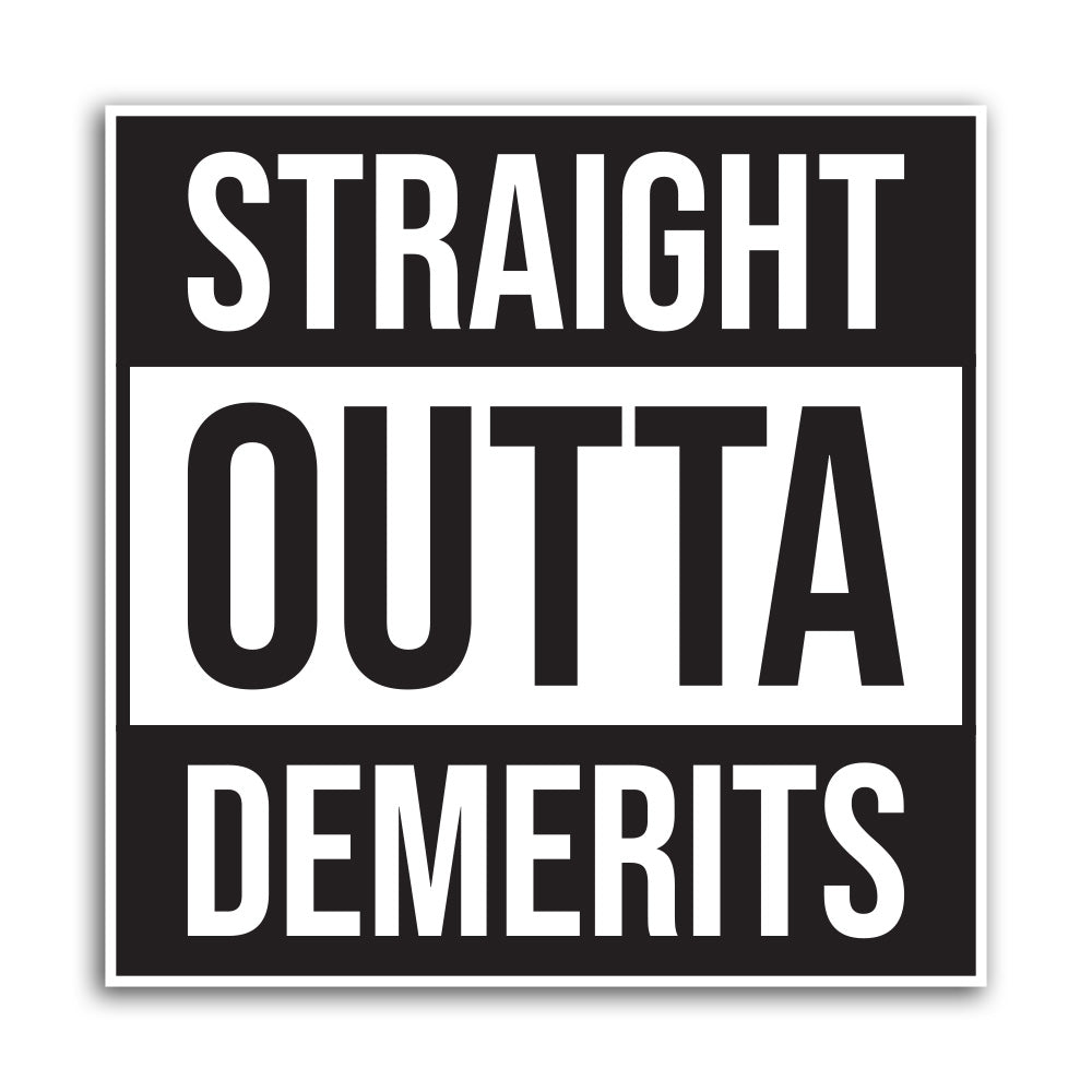 Straight Outta Demerits