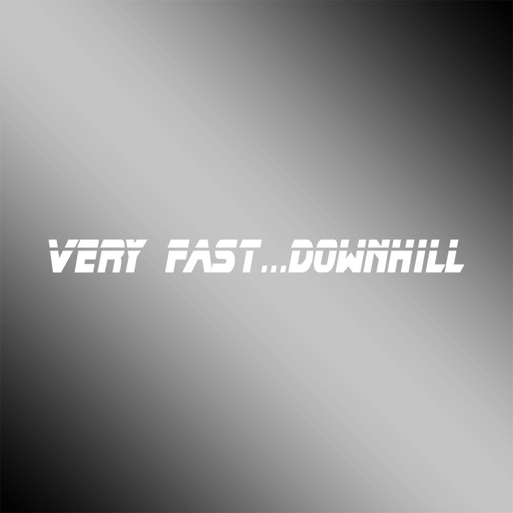 Very Fast Downhill