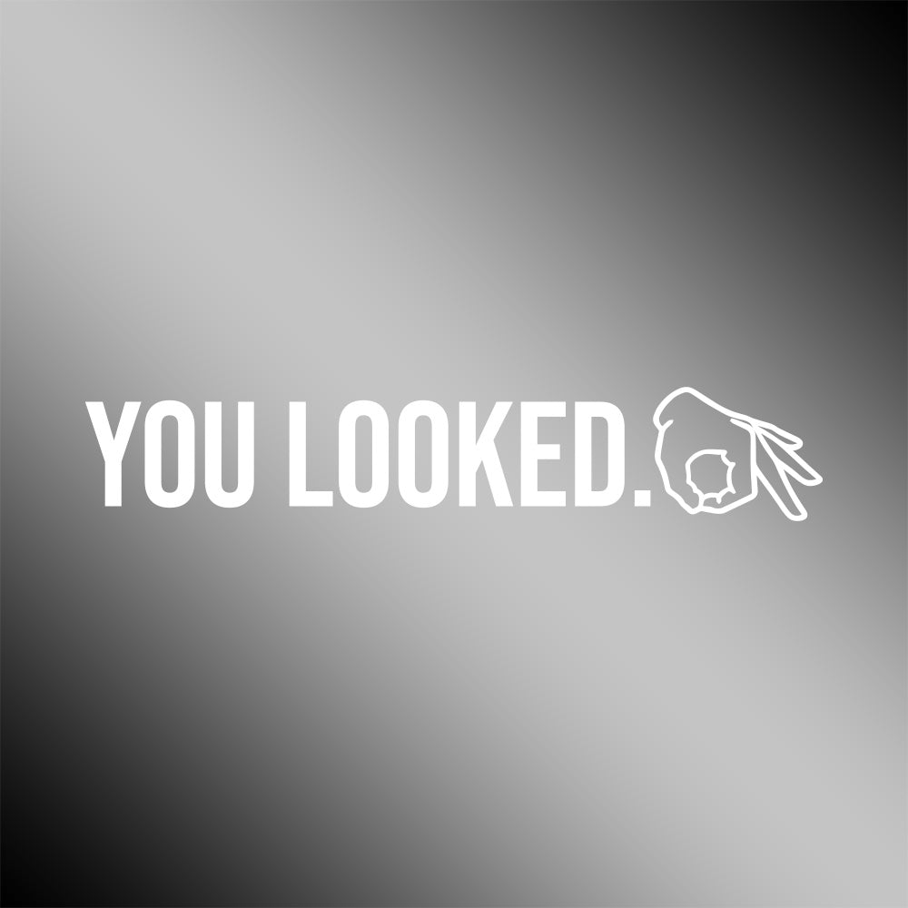 You Looked