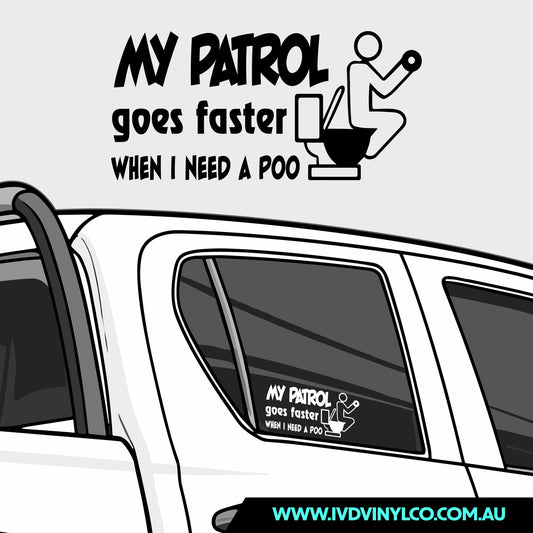 My Patrol Goes Faster When I Need To Poo