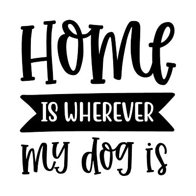 Home Is Where My Dog Is