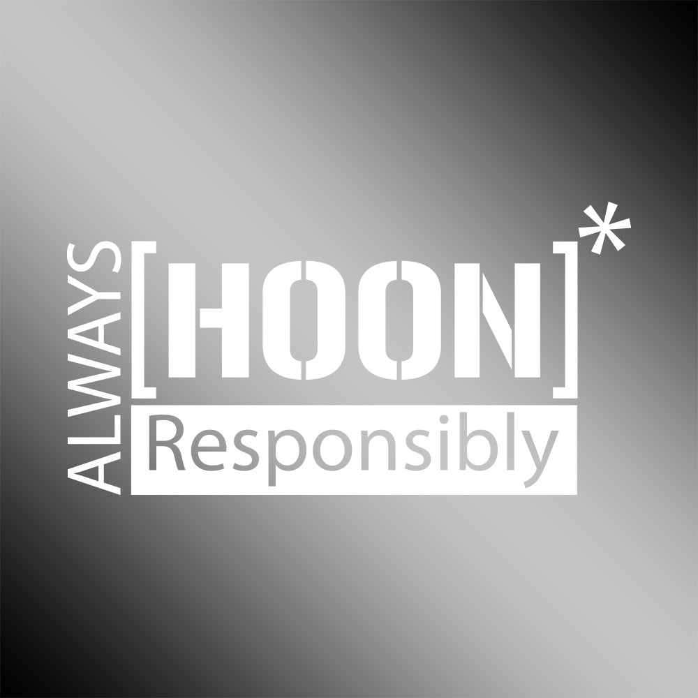 Always Hoon Responsibly