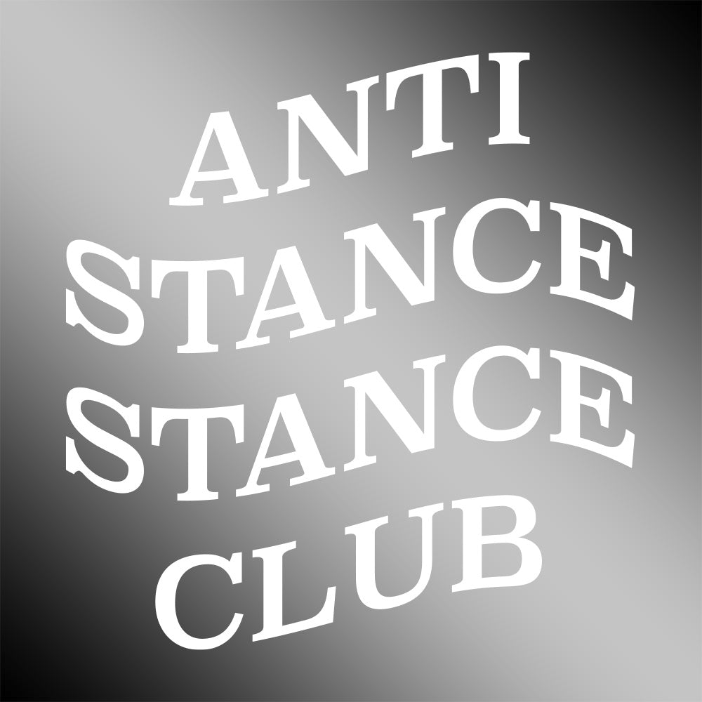 Anti Stance Stance Club