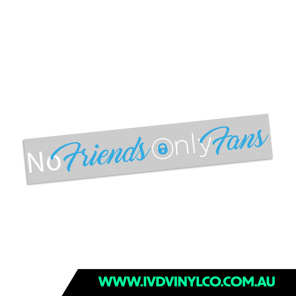No Friends Only Fans – IVD Vinyl Co