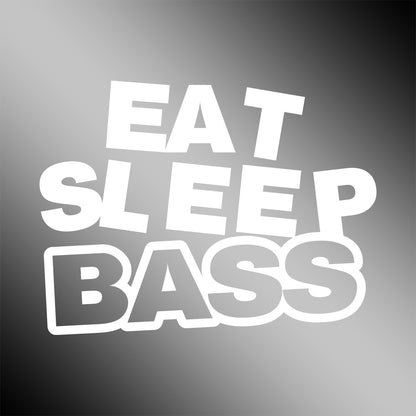Eat Sleep Bass