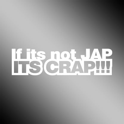 If Its Not JAP its Crap