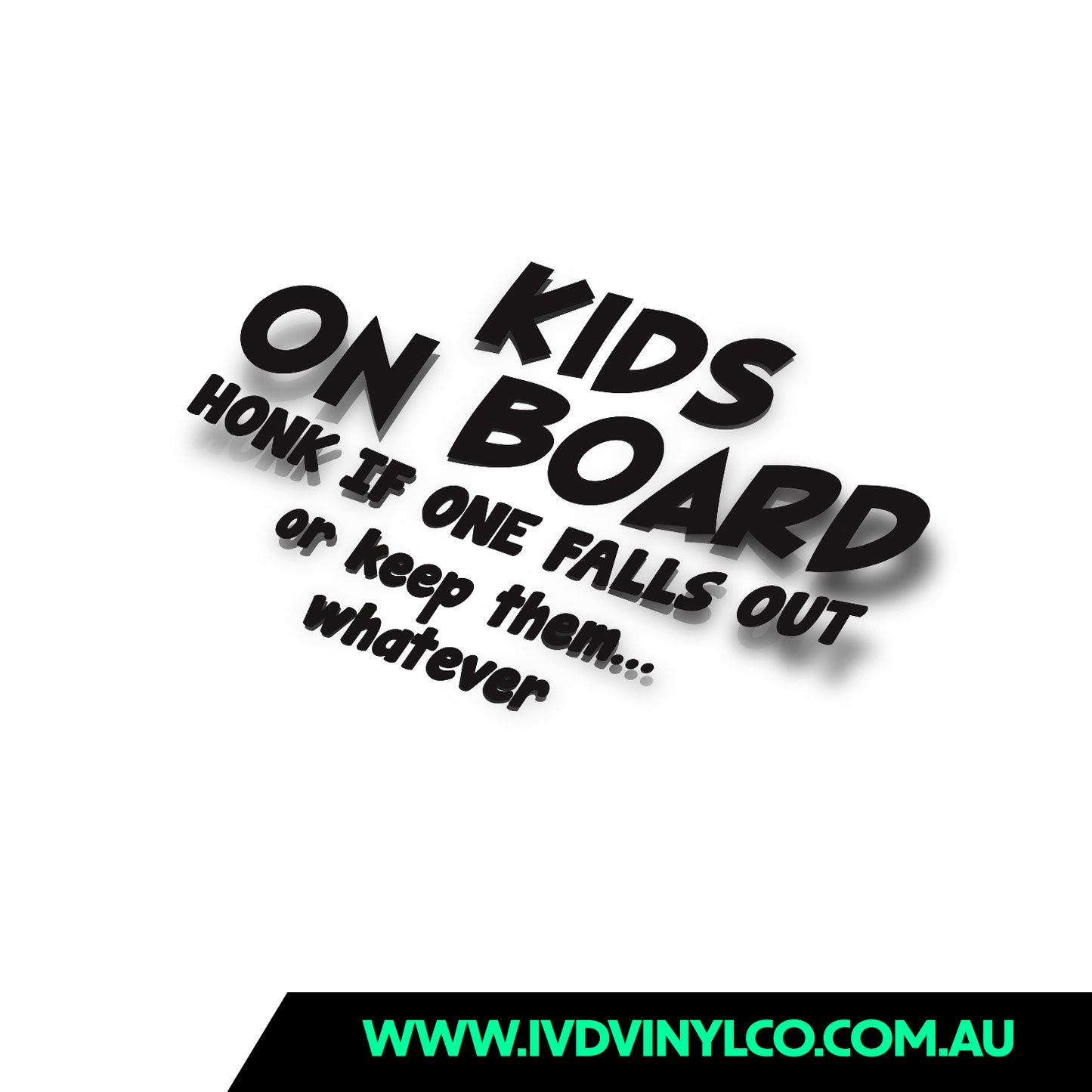 Kids On Board Honk If One Falls Out Or Keep Them … Whatever