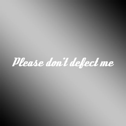 Please Don’t Defect Me