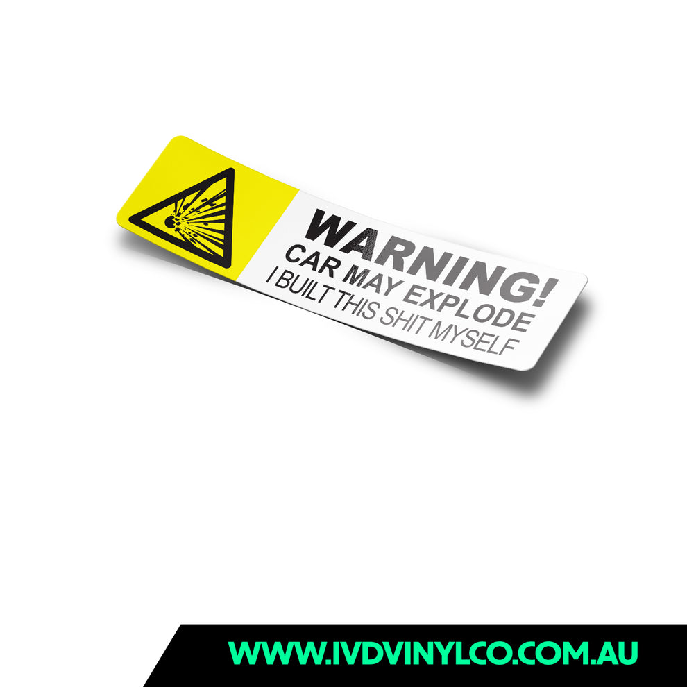 Warning! Car May Explode! I Built This Shit Myself – IVD Vinyl Co