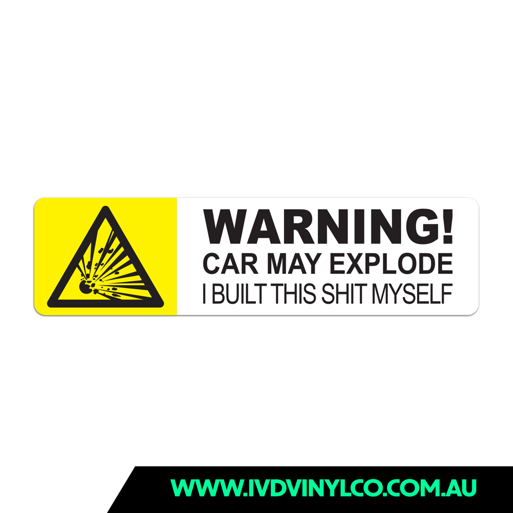 May Explode Mercymaker Warning! Car May Explode! I Built This Shit Myself – IVD Vinyl Co