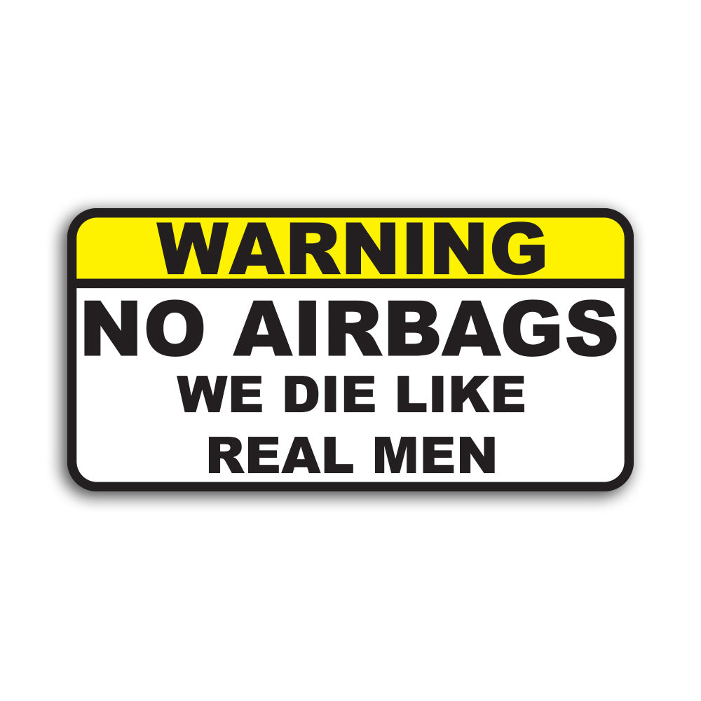 No Airbags We Die Like Real Man Sticker